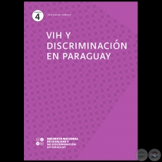 VIH Y DISCRIMINACIÓN EN PARAGUAY - Cuaderno 4 - Equipo de investigación: PATRICIO DOBRÉE, MYRIAN GONZÁLEZ VERA, CLYDE SOTO y LILIAN SOTO - Año 2019